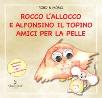 Rocco l'allocco e Alfonsino il topino amici per la pelle