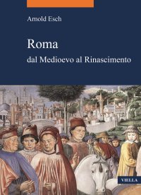 Roma dal medioevo al rinascimento. 1378-1484