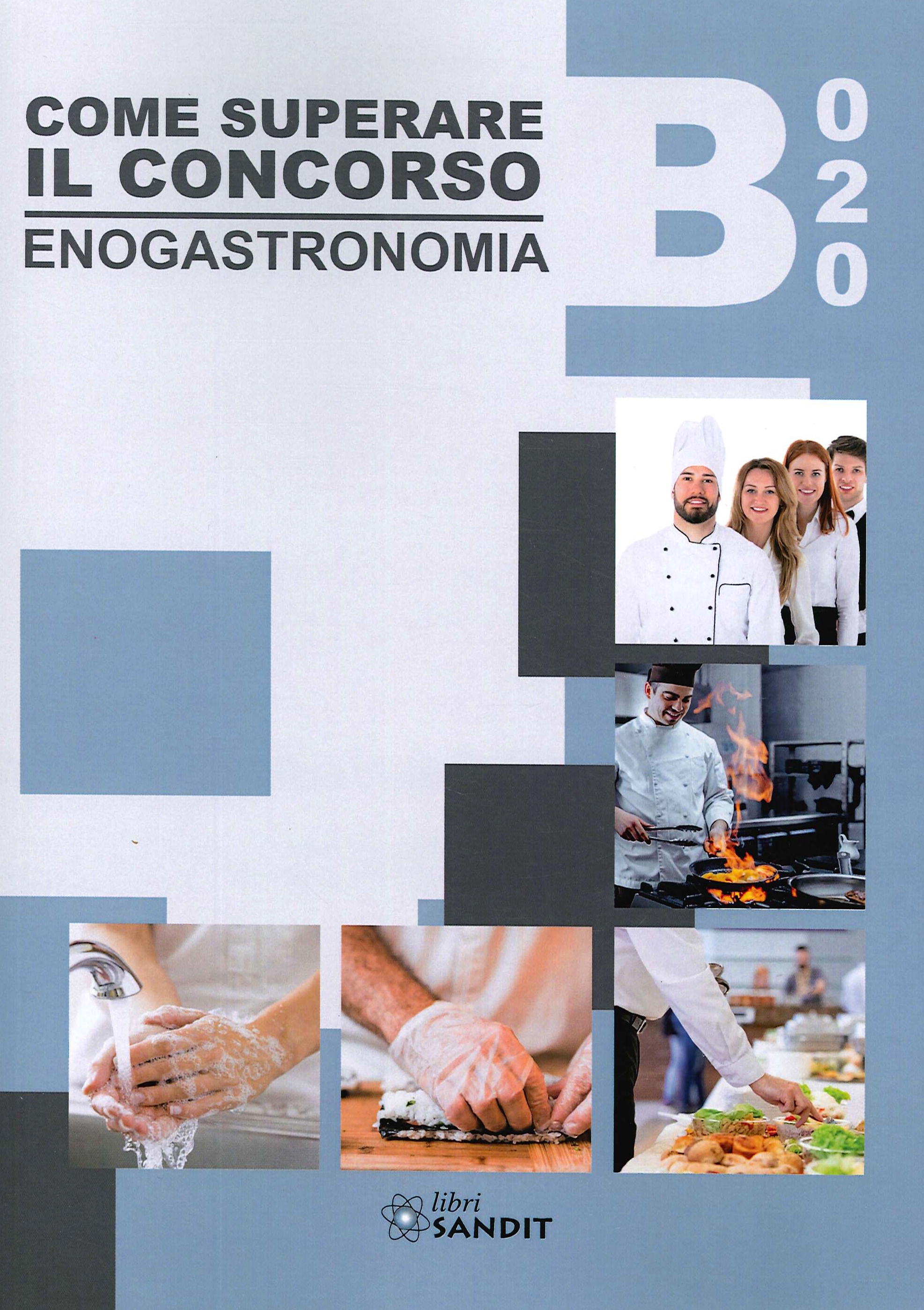 Come Superare il Concorso. Enograstronomia. B020.