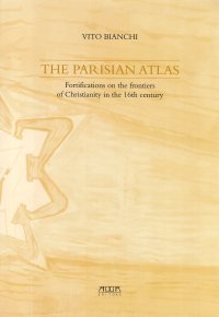 The Parisian Atlas. Fortification On the Frontiers of Christianity in the 16th Century.
