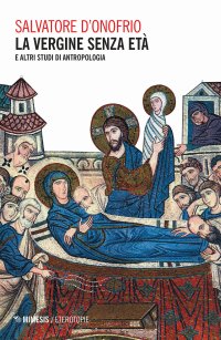 La Vergine Senza Età. E altri Studi di Antropologia.