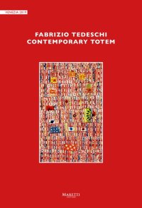 Fabrizio Tedeschi. Contemporary totem