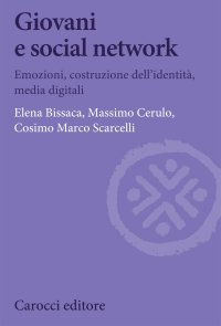 Giovani e social network. Emozioni, costruzione dell'identità, media digitali