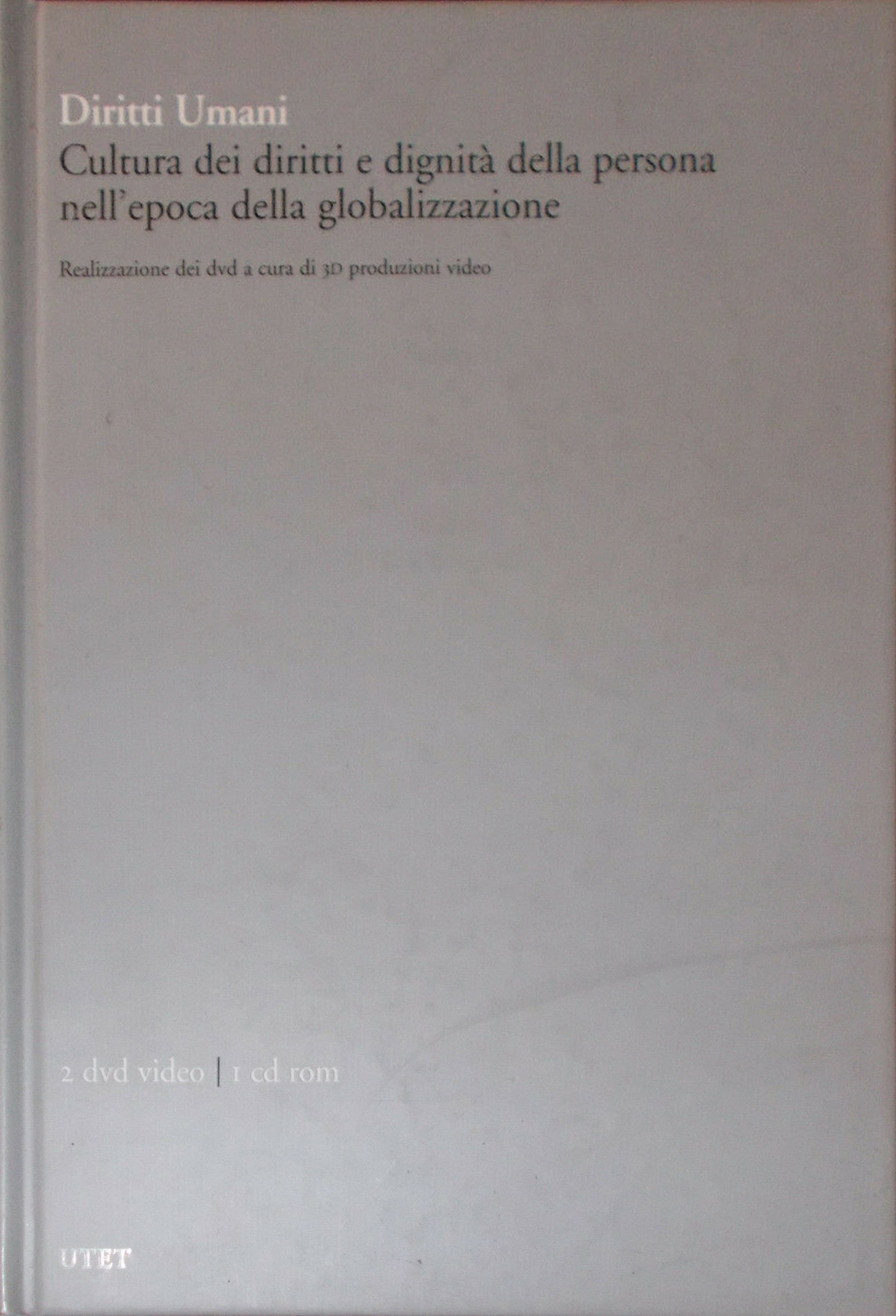 Diritti Umani. Cultura dei diritti e dignità della persona nell'epoca della globalizzazione. 2 DVD - 1 CD ROM.