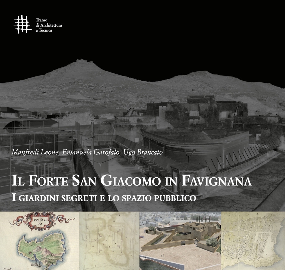 Il forte di san giacomo in favignana. I giardini segreti e lo spazio pubblico.