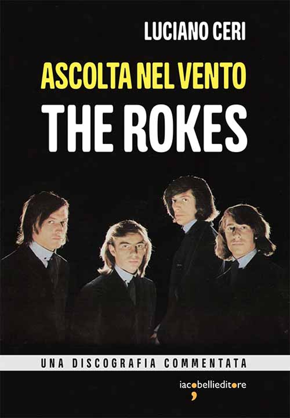 Ascolta nel vento. The rokes