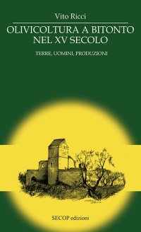 Olivicoltura a Bitonto nel XV secolo. Terre, uomini, produzioni.