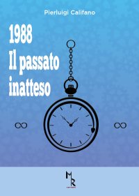 1988. Il Passato Inatteso.
