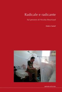 Radicale e radicante. Sul pensiero di Nicolas Bourriaud
