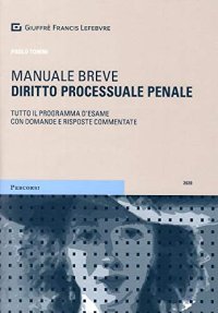 Diritto processuale penale. Manuale breve. Tutto il programma d'esame con domande e risposte commentate