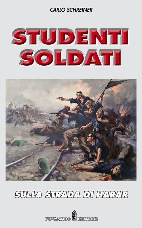 Studenti soldati. Sulla strada di Harar. Nuova ediz