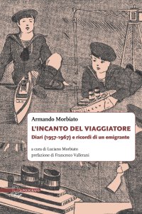 L'incanto del viaggiatore Diari (1957-1967) e ricordi di un emigrante