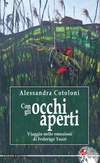 Con gli occhi aperti. Viaggio nelle emozioni di Federico Tozzi