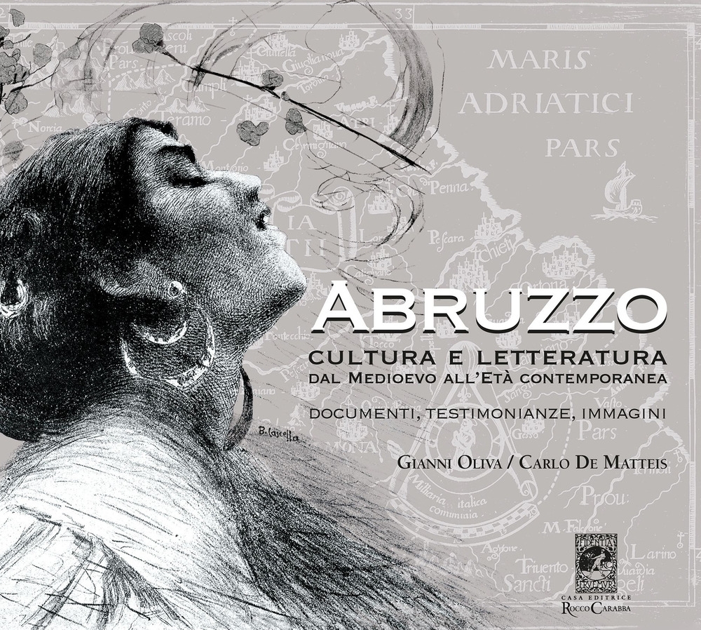 Abruzzo Cultura e Letteratura dal Medioevo all'Età Contemporanea. Documenti, testimonianze, immagini.