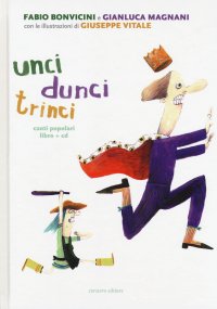 Unci dunci trinci. Canti popolari, libro + cd