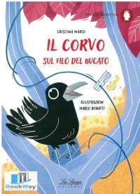 Il corvo sul filo del bucato. Ediz. a colori