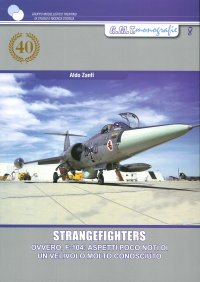 Strangefighters. Ovvero, F-104: aspetti poco noti di un velivolo molto conosciuto