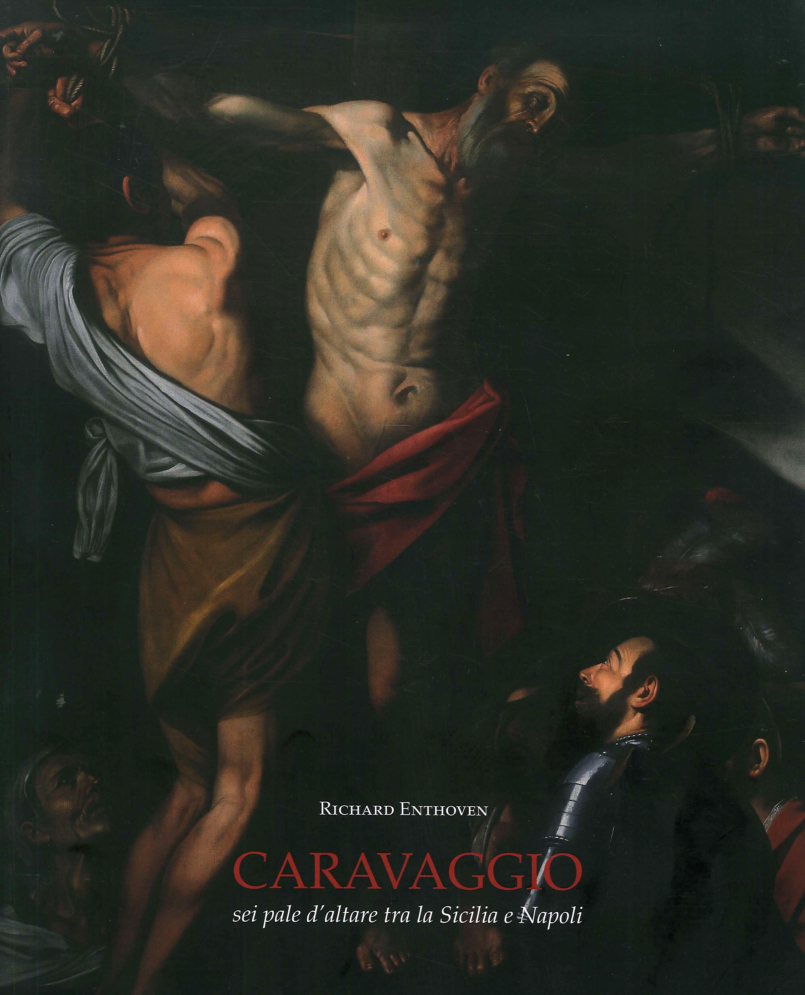 Caravaggio. Sei pale d'altare tra la Sicilia e Napoli.