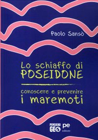 Lo schiaffo di Poseidone. Conoscere e prevenire i maremoti