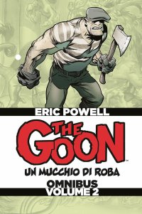 The Goon. Un mucchio di roba. Omnibus. Vol. 2