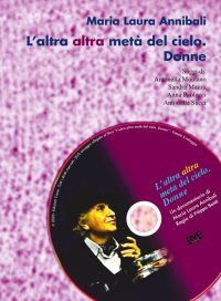L'altra altra metà del cielo. Donne. Con DVD video