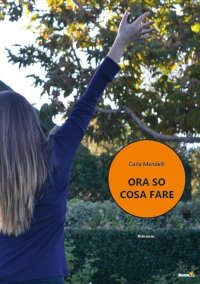 Ora so cosa fare