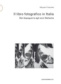 Il libro fotografico in Italia. Dal dopoguerra agli anni Settanta