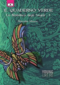 Il quaderno verde. La biblioteca degli angeli. Vol. 1