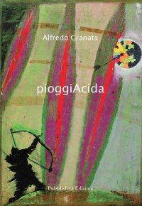 Alfredo Granata. PioggiAcida