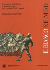 Il bianco e il nero. Immagini dell'Africa e degli africani nei racconti di Viaggio.