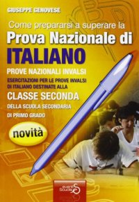 Come prepararsi a superare la prova nazionale di italiano. Prove nazionali INVALSI. Quaderni operativi. Per la Scuola media