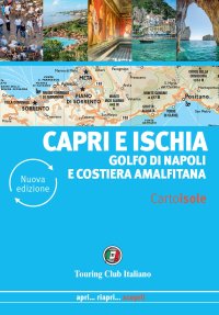 Capri e Ischia. Golfo di Napoli e Costiera amalfitana. Nuova ediz