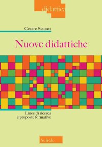Nuove didattiche. Linee di ricerca e proposte formative. Nuova ediz