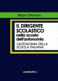 Il dirigente scolastico nella scuola dell'autonomia. L'autonomia della scuola italiana