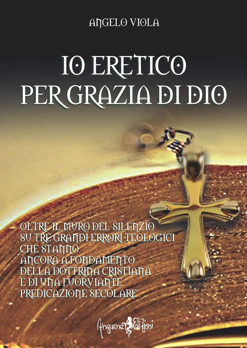 Io Eretico per Grazia di Dio