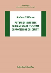 Potere d'inchiesta parlamentare e sistema di protezione dei diritti