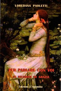 Per Parlare con Voi - in Ricordo di Grazia