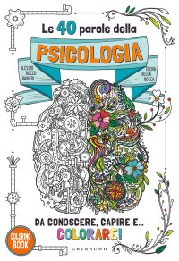 Le 40 parole della psicologia da conoscere, capire e... colorare!