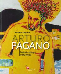 Arturo Pagano. Dipinti e disegni 1977-1985