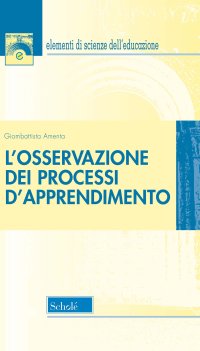 L'osservazione dei processi d'apprendimento. Nuova ediz
