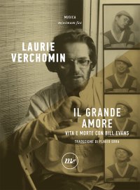 Un grande amore. Vita e morte con Bill Evans