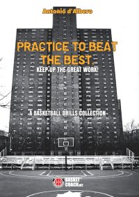 Practice to beat the best. A basketball drills collection