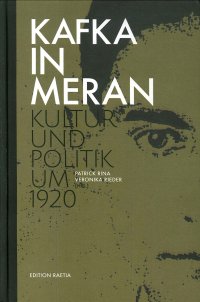 Kafka in Meran. Kultur und Politik um 1920