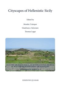 Cityscapes of hellenistic Sicily. Proceedings of a conference of the Excellence Cluster Topoi. The formation and transformation of space and knowledge in ancient civilizations held at Berlin, 15-18 June 2017