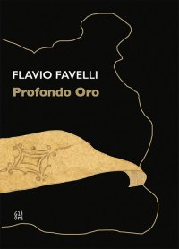 Flavio Favelli. Profondo Oro