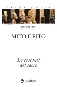 Mito e rito. Le costanti del sacro. Volume IV/2