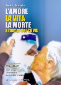 L'Amore la Vita la Morte ai Tempi del Covid.