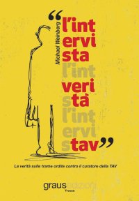 L'intervista-la verità sulle trame ordite contro il curatore della Tav
