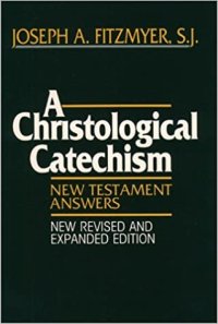 A Christological Catechism: New Testament Answers