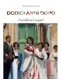 Dodici anni dopo. Cavalleria's sequel